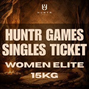 HUNTR GAMES SINGLES TICKET - WOMEN ELITE 15kg